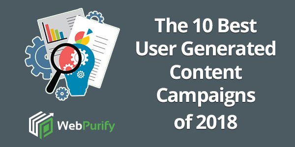 Top User Generated Content Campaigns of 2018