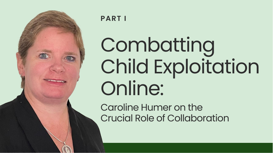 Caroline Humer on the challenges platforms face in detecting and reporting CSAM, and the need for effective tools and policies